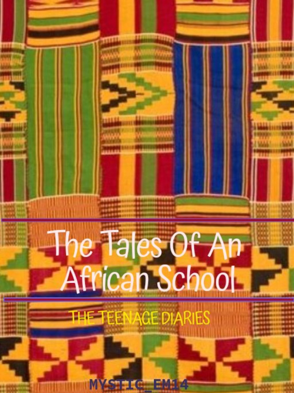 The Tales Of An African School: The Teenage Diaries