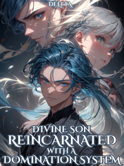 Divine Son Reincarnated With A Domination System Book