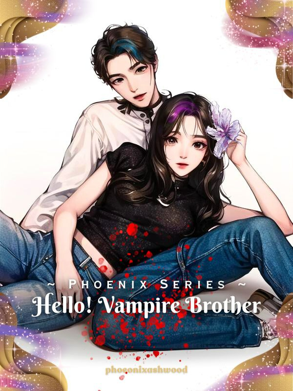 Phoenix Series: Hello! Vampire Brother