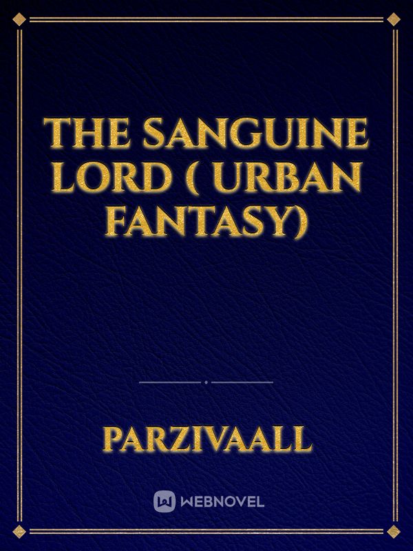 The Sanguine Lord ( Urban Fantasy)