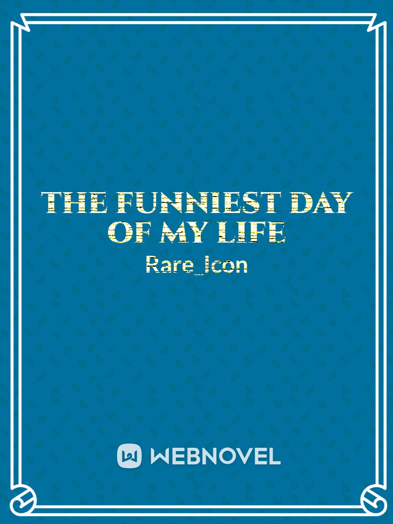 The Funniest Day of My Life Book