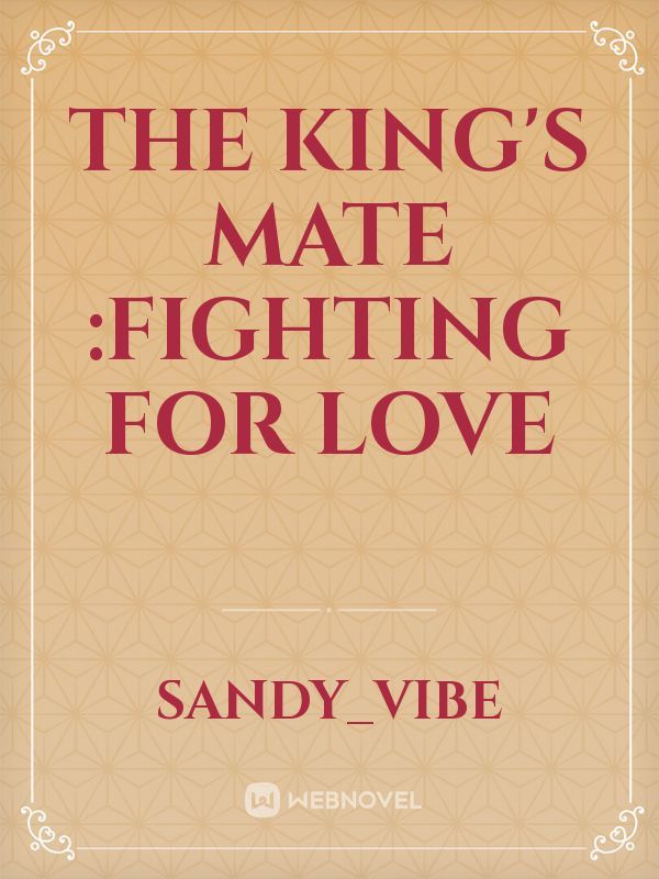 The King's Mate :fighting for love