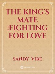 The King's Mate :fighting for love Book