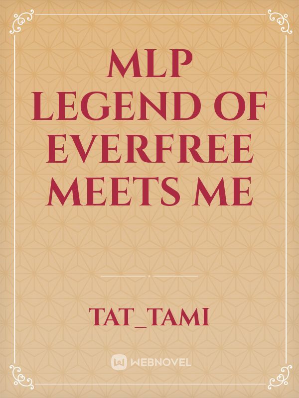 Mlp Legend of everfree meets me