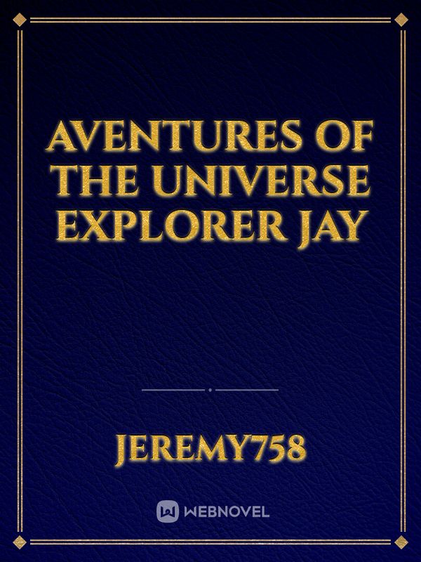 Aventures of the universe explorer Jay Book