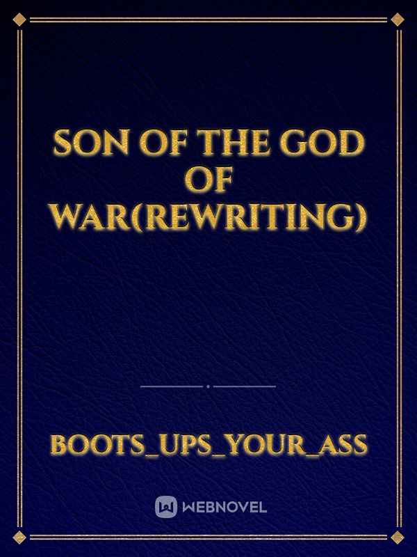 Son of the God of War(rewriting)