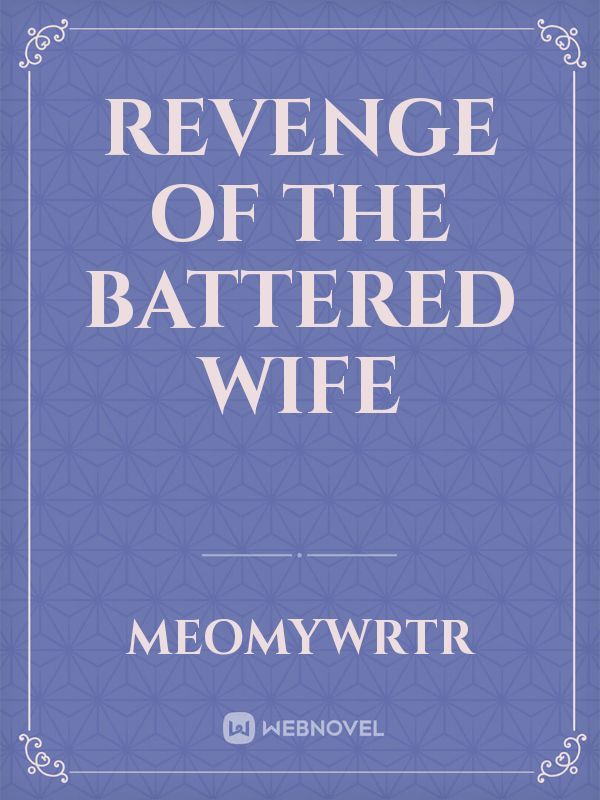 Revenge Of The Battered Wife