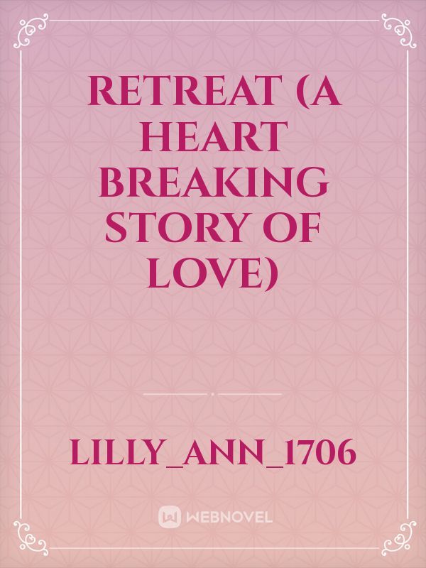 RETREAT
(a heart breaking story of love) Book