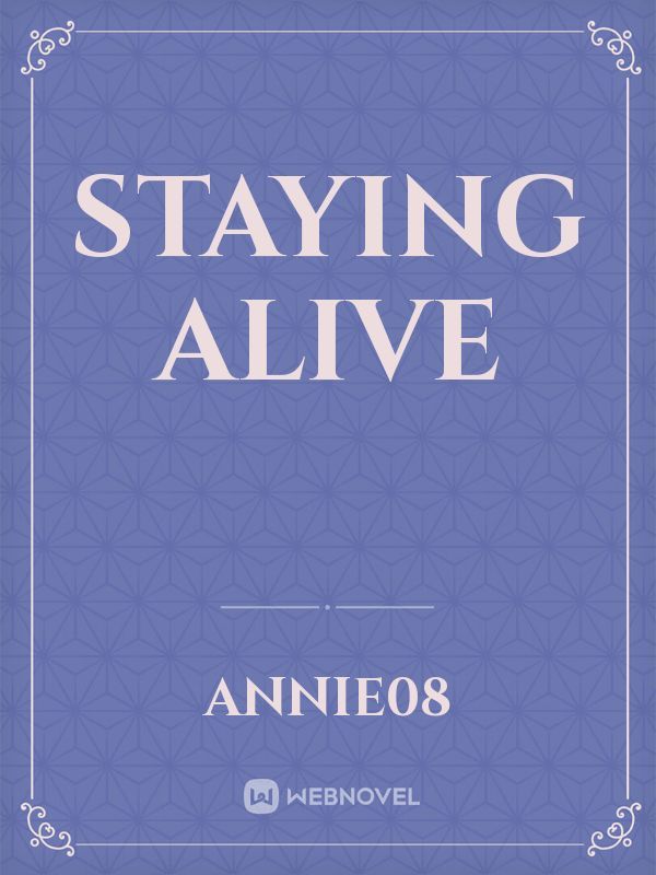 Staying Alive