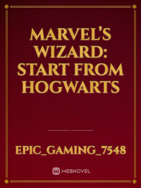 Marvel’s Wizard: Start from Hogwarts