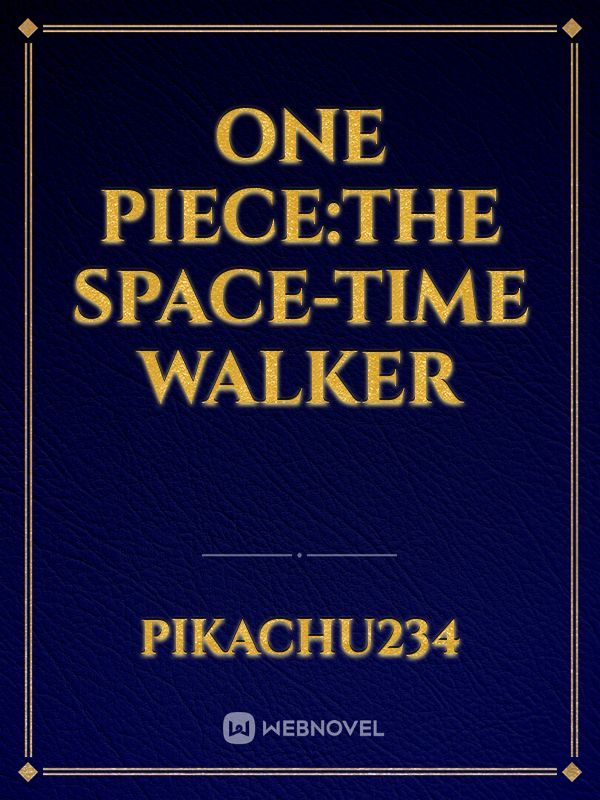 One Piece:The Space-Time Walker