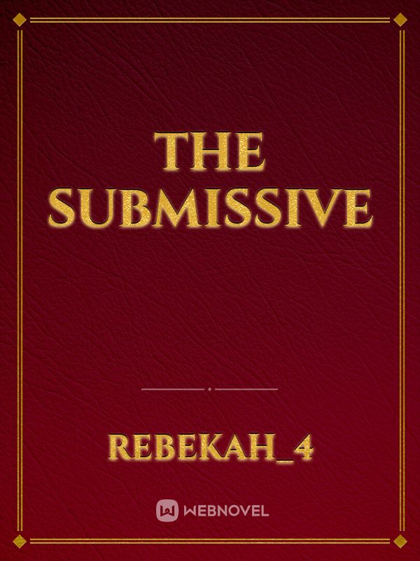 The Submissive Fanfic Read Free Webnovel