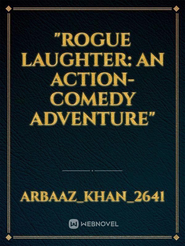 "Rogue Laughter: An Action-Comedy Adventure" Book