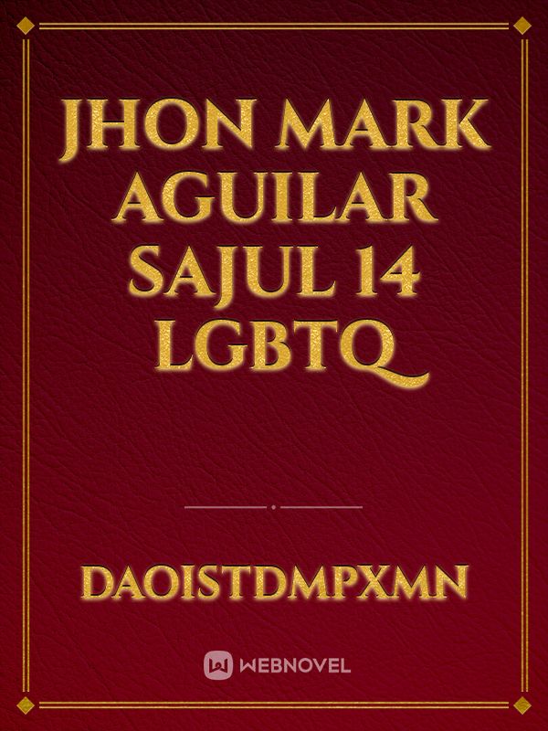 JHON MARK AGUILAR SAJUL 14 
LGBTQ Book