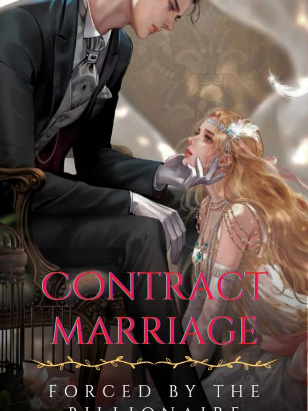 Contract Marriage: Forced By The Billionaire.