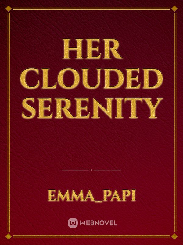 HER
Clouded Serenity