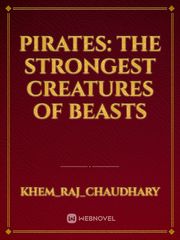 Pirates: The Strongest Creatures of Beasts Book