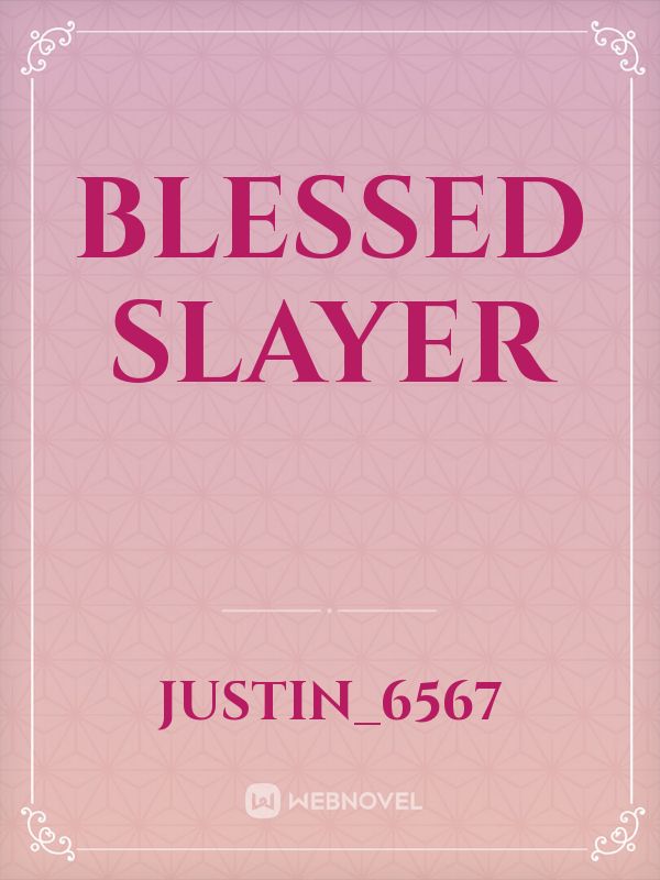 Blessed Slayer