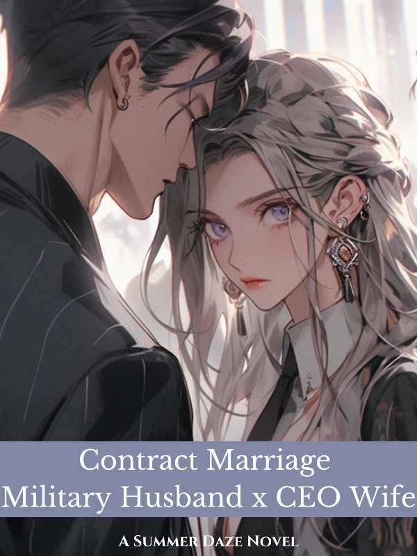 Contract Marriage – Military Husband x CEO Wife Book