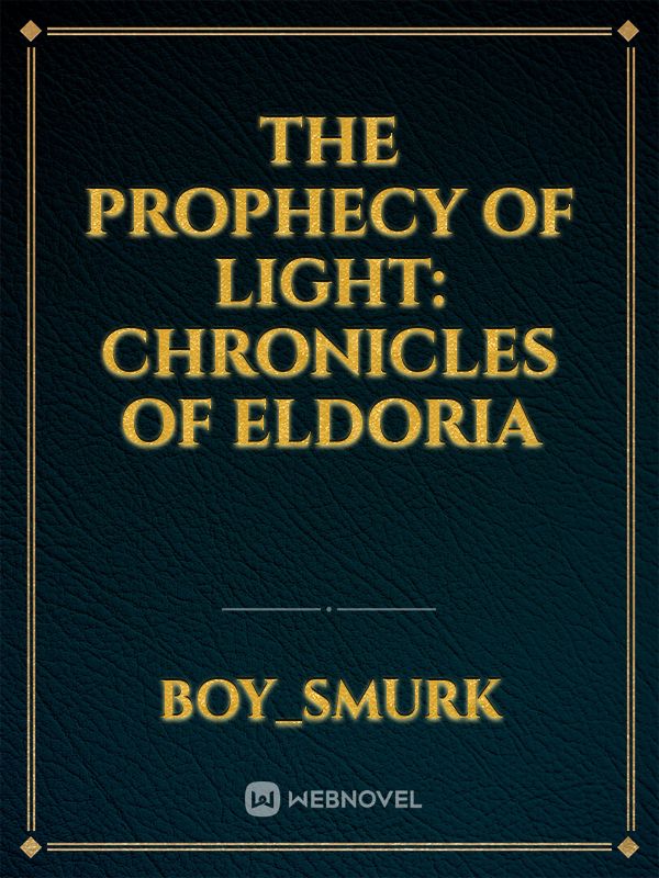 the prophecy of light: chronicles of eldoria Book