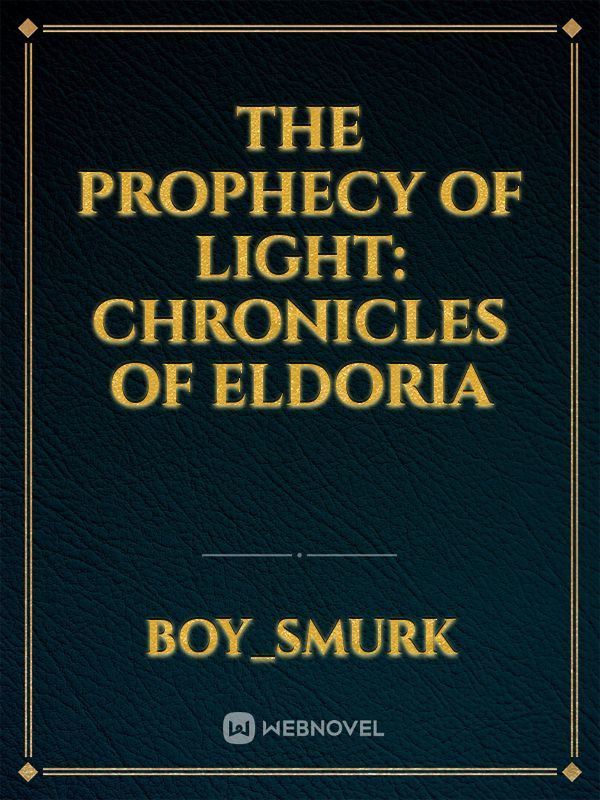 the prophecy of light: chronicles of eldoria