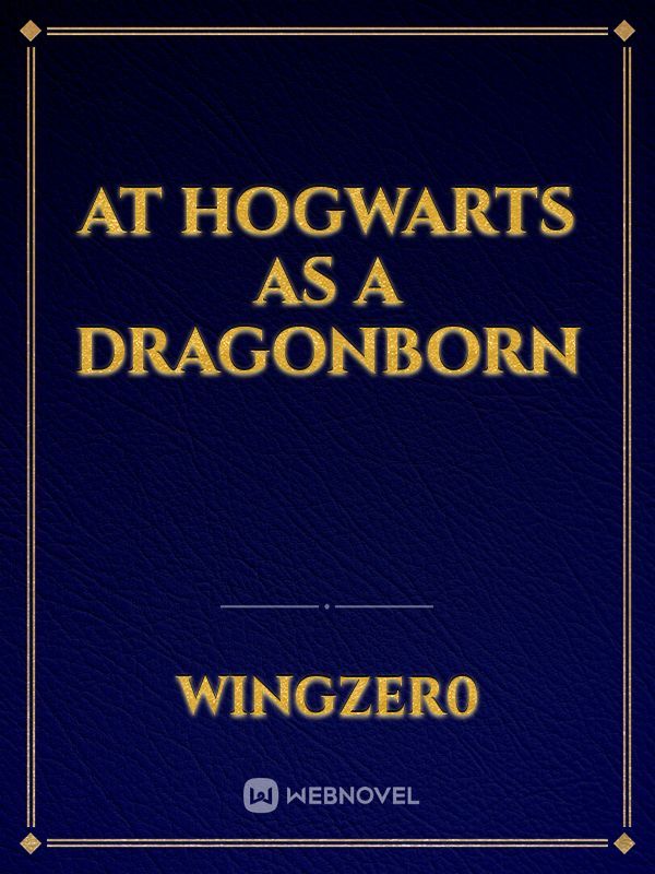 At Hogwarts as a Dragonborn