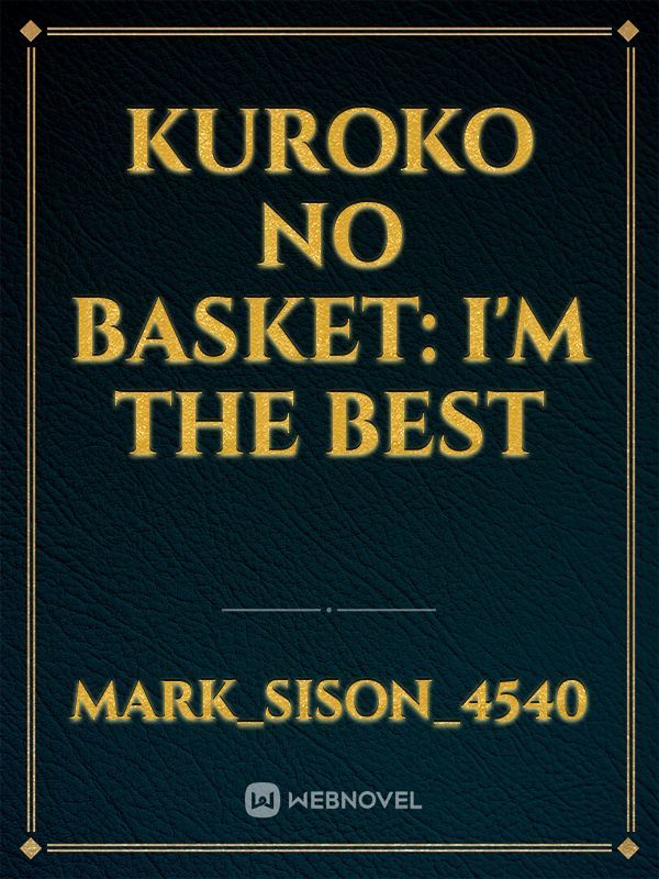 kuroko no basket: I'm the best