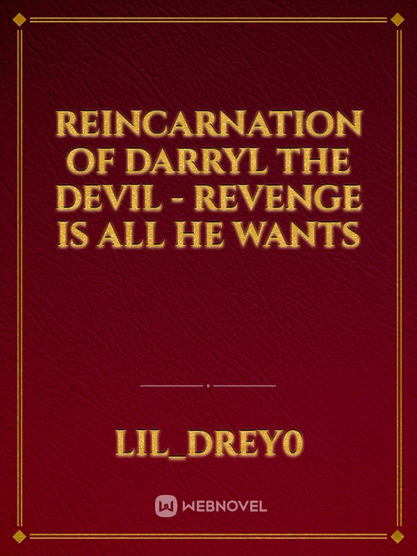 Reincarnation Of Darryl The Devil - Revenge Is All He Wants Book