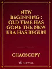New Beginning : Old time has gone the new era has begun Book
