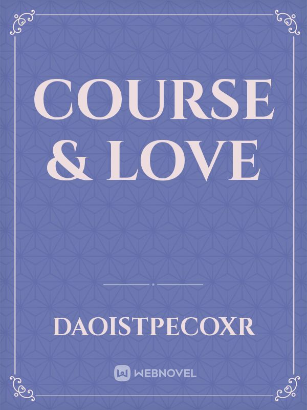 course 
&
love