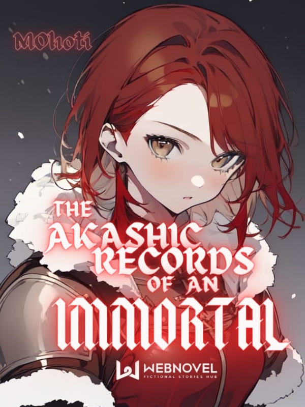 The Akashic Records Of An Immortal