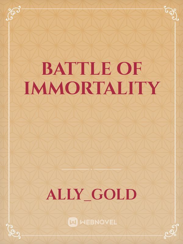 battle of immortality