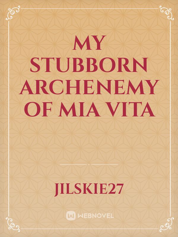 My stubborn Archenemy of mia vita Book