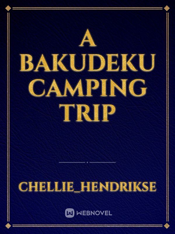 A bakudeku camping trip