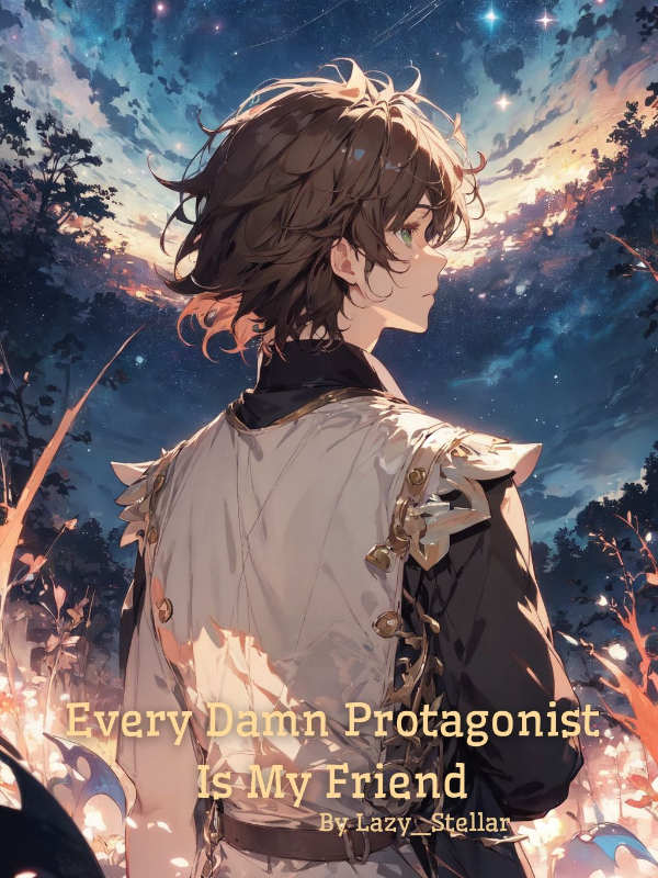 Every Damn Protagonist Is My Friend