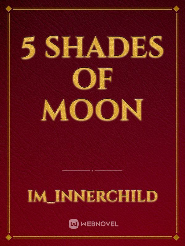 5 Shades Of Moon