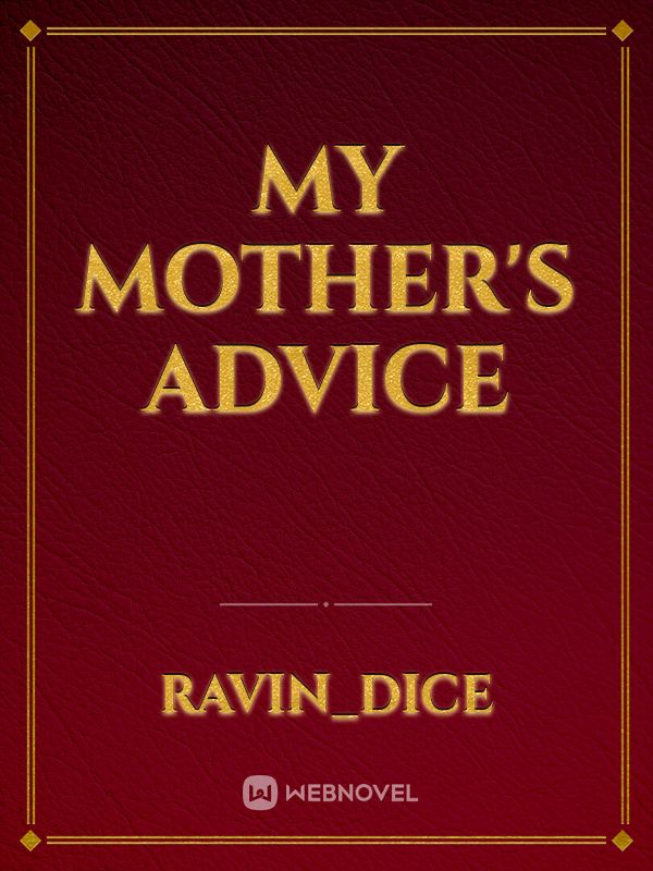 my mother's advice