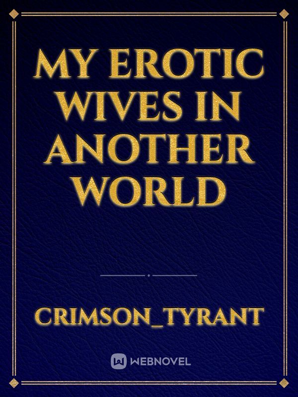 My Erotic Wives In Another World