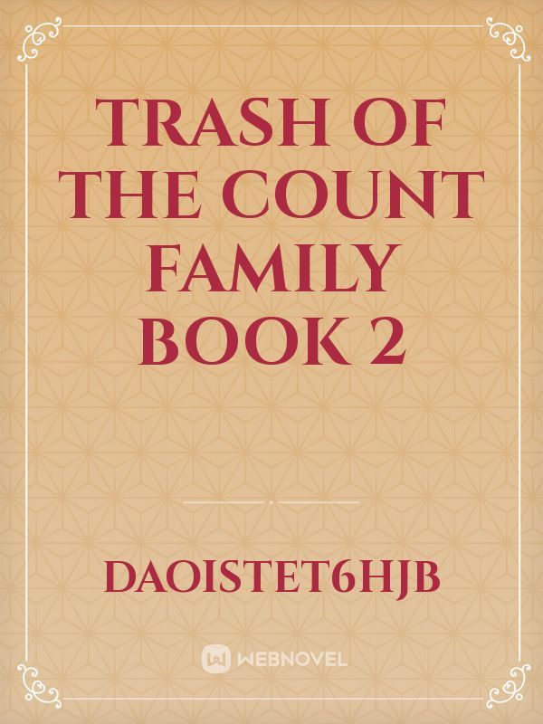 Trash Of The Count Family Book 2