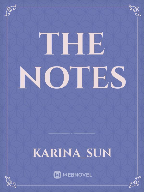 The notes