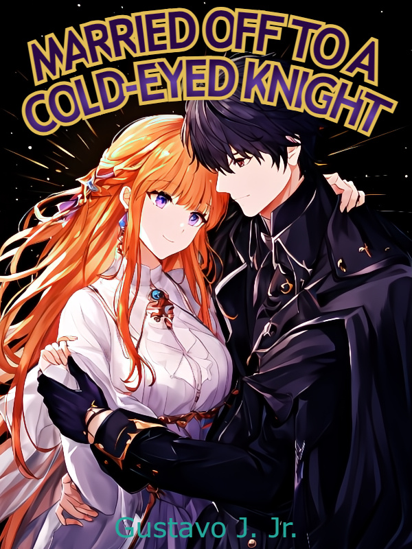 Married Off To A Cold Eyed Knight Book