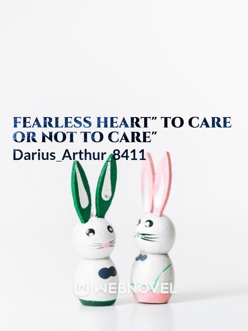 Fearless Heart" TO CARE OR NOT TO CARE" Book