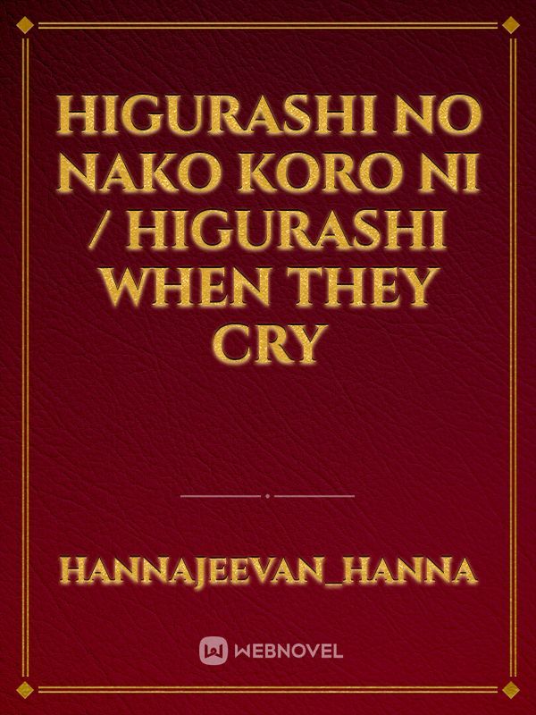 Higurashi no nako koro ni / higurashi when they cry
