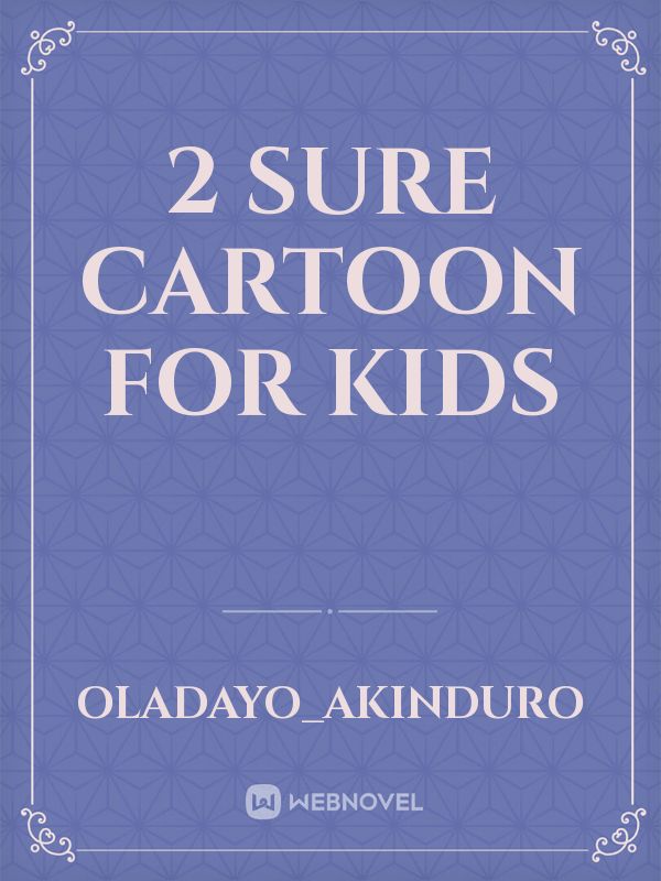 2 sure cartoon for kids Book