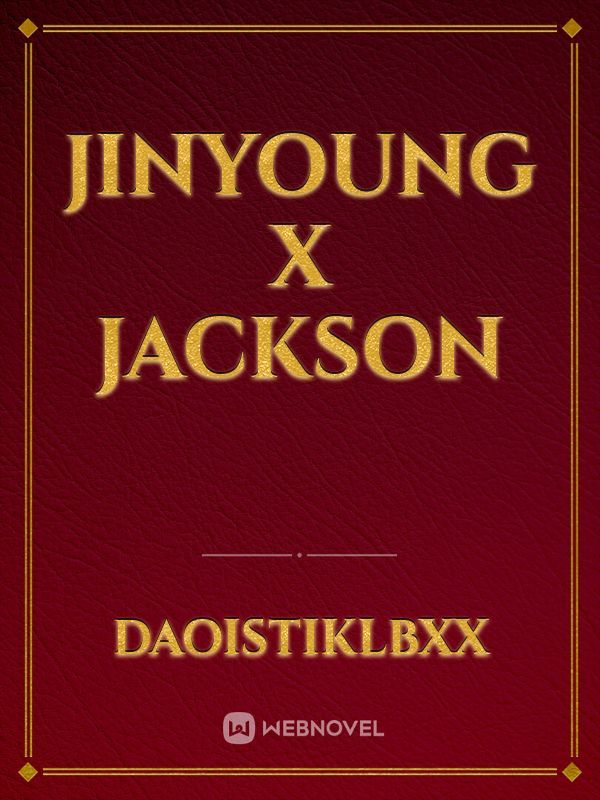 Jinyoung x Jackson
