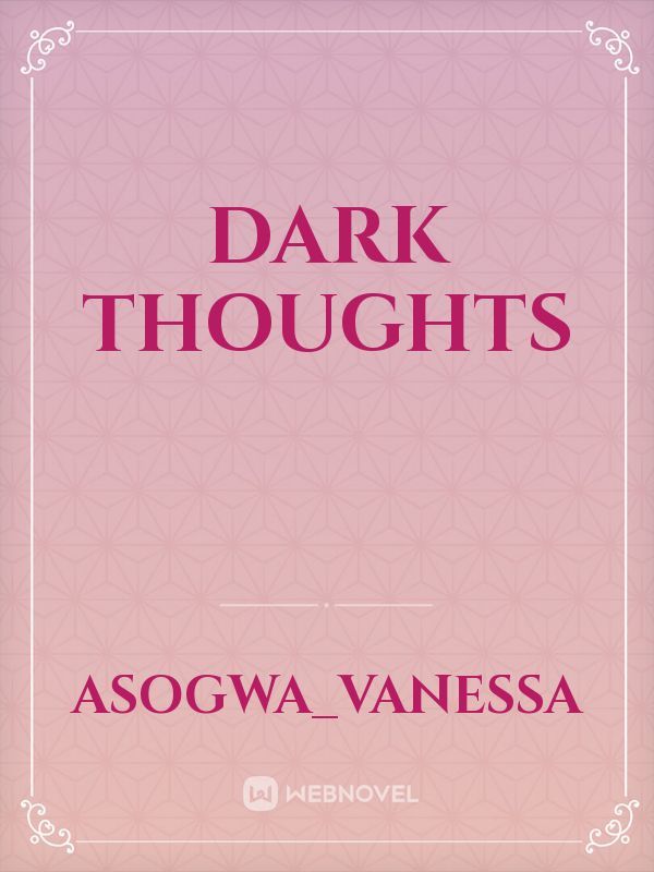 Dark thoughts