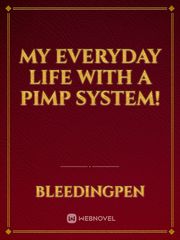 My Everyday Life With A Pimp System! Book
