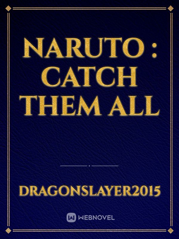 Naruto : catch them all