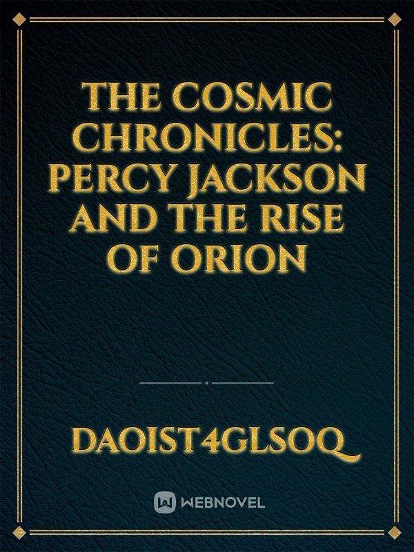 The Cosmic Chronicles: Percy Jackson and the Rise of Orion