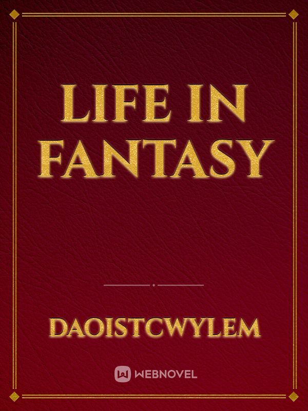 Life in Fantasy